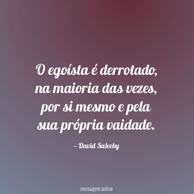 O egoísta é derrotado