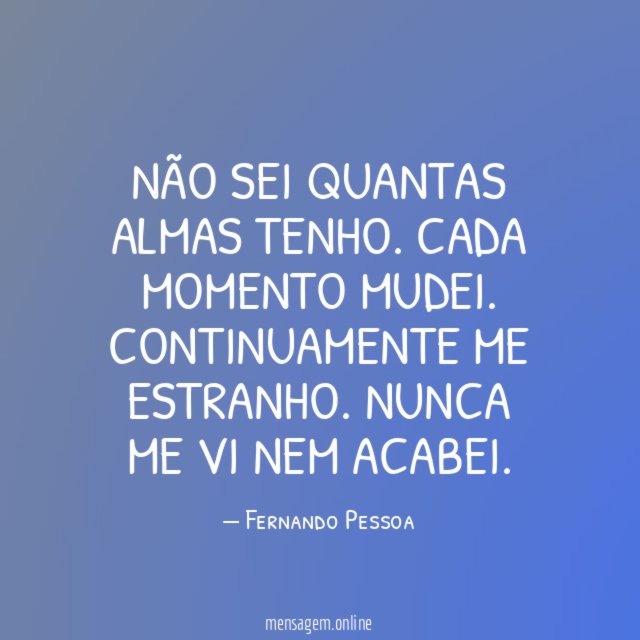 Não sei quantas almas tenho