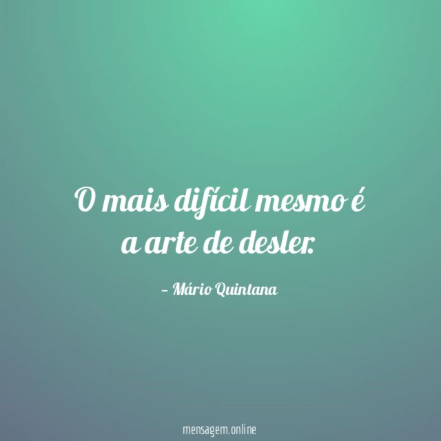 O mais difícil mesmo é a arte de desler