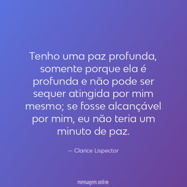 Tenho uma paz profunda