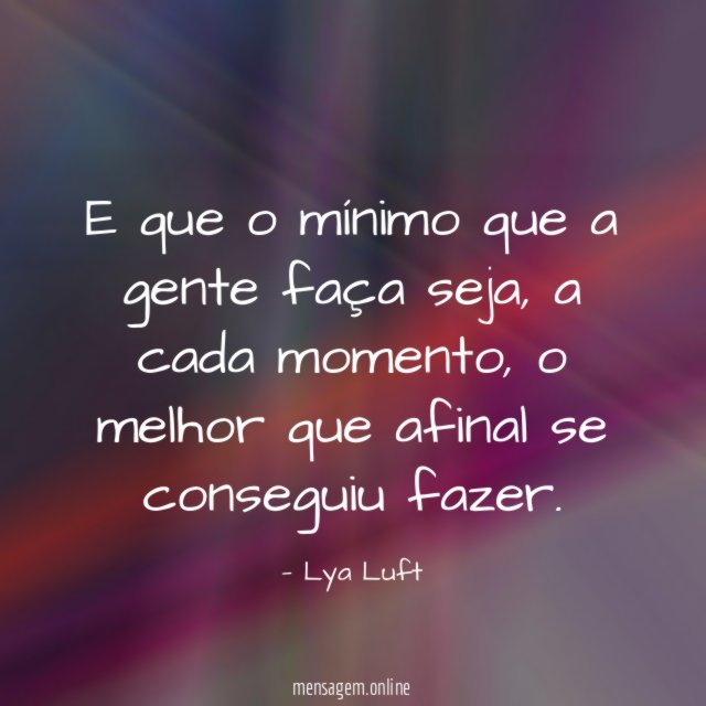 E que o mínimo que a gente faça seja