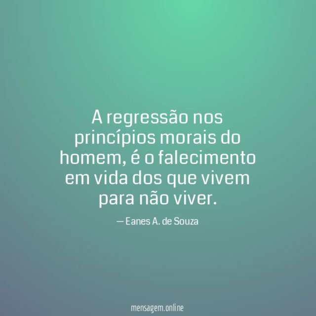 A regressão nos princípios morais do homem