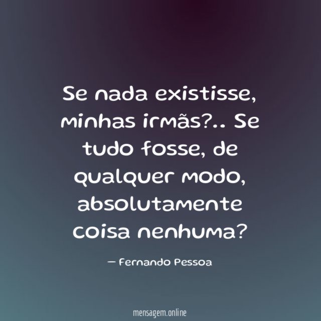Se nada existisse