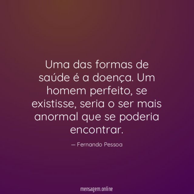 Uma das formas de saúde é a doença