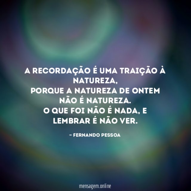 A recordação é uma traição à natureza