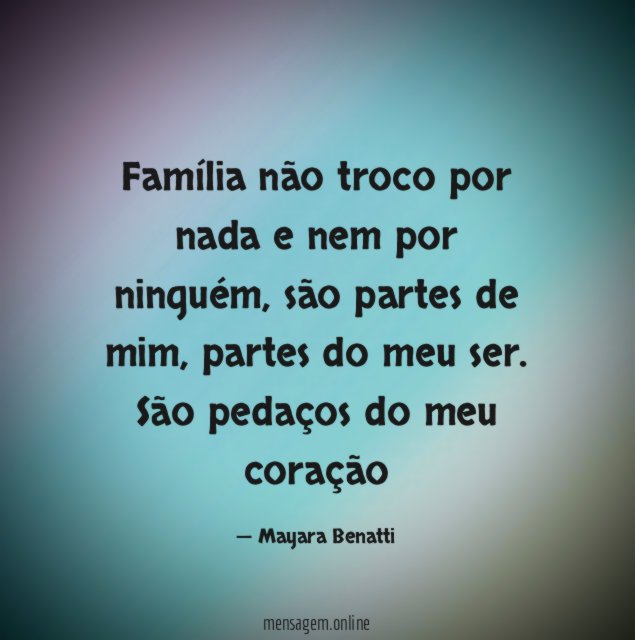 Família não troco por nada e nem por ninguém