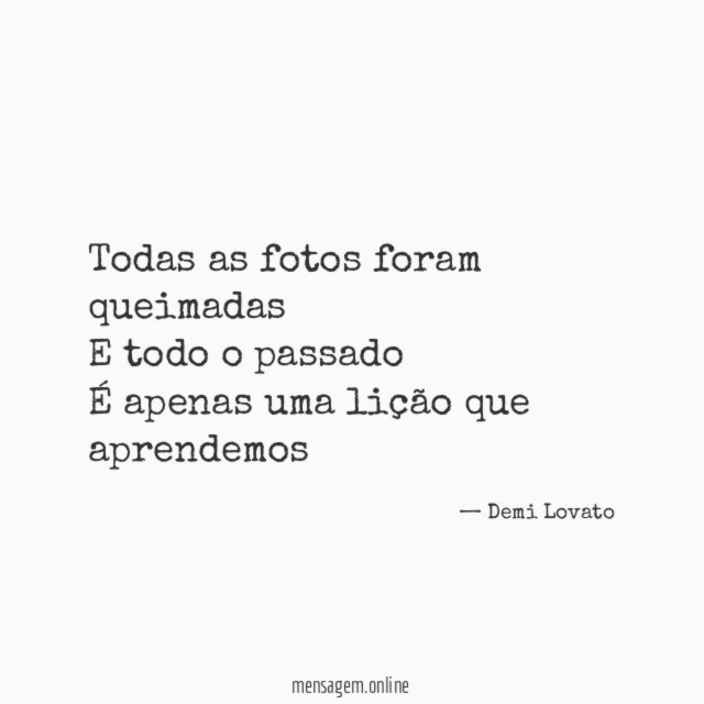 Todas as fotos foram queimadas E todo o passado É