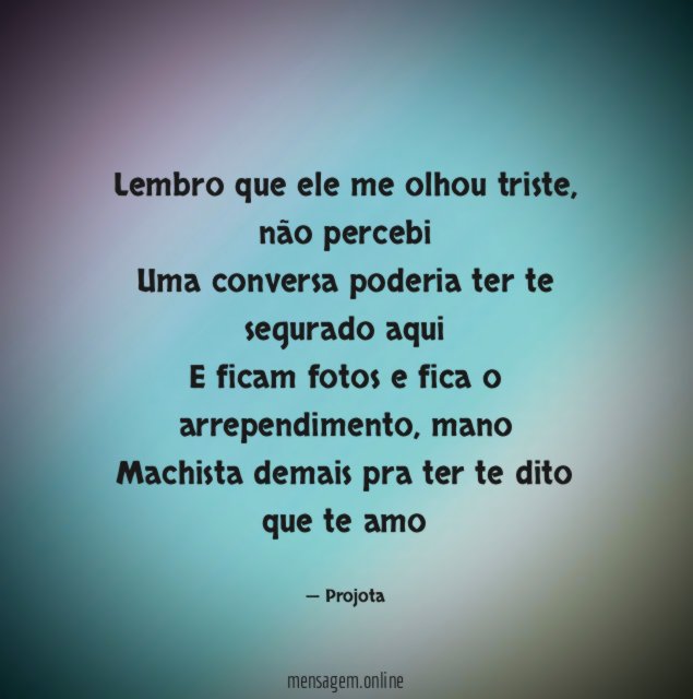 Lembro que ele me olhou triste