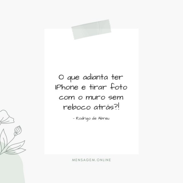 O que adianta ter IPhone e tirar foto