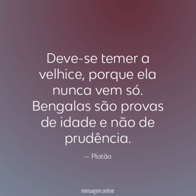 Deve-se temer a velhice