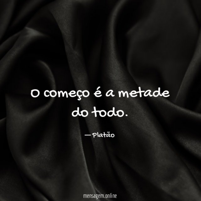 O começo é a metade do todo