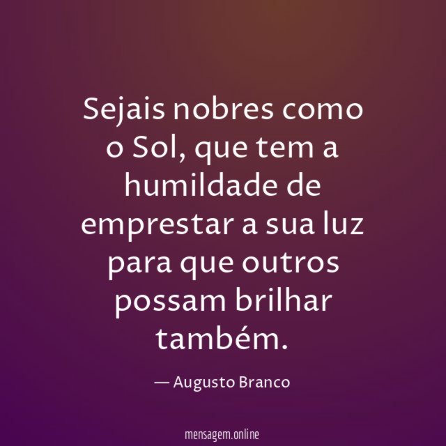 Sejais nobres como o Sol