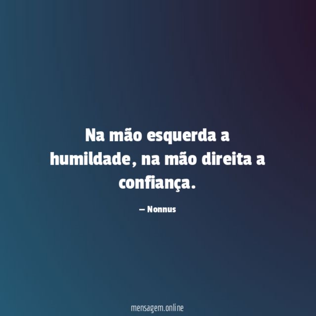 Na mão esquerda a humildade