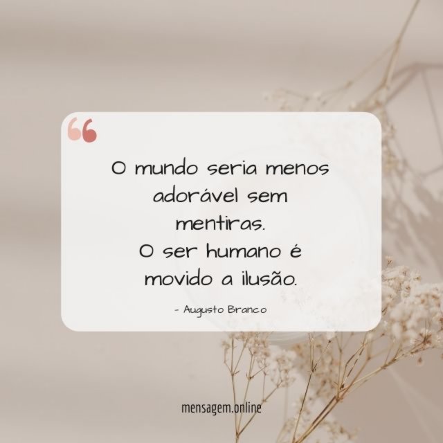 O mundo seria menos adorável sem mentiras