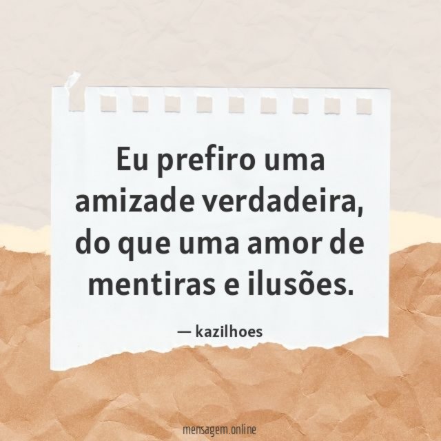 Eu prefiro uma amizade verdadeira