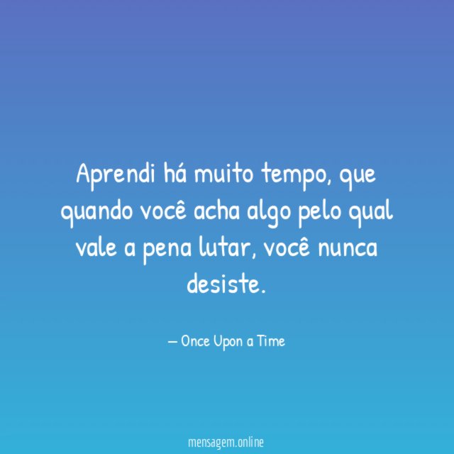 Aprendi há muito tempo