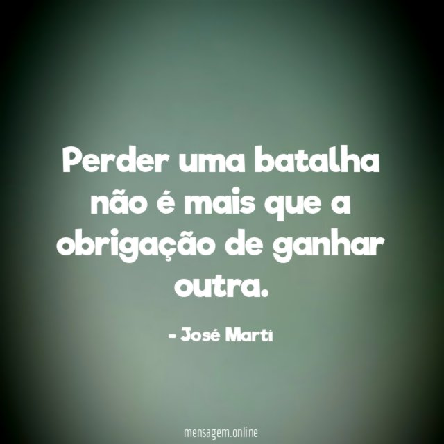 Perder uma batalha não é mais que a