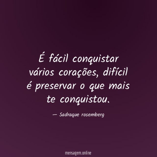 É fácil conquistar vários corações