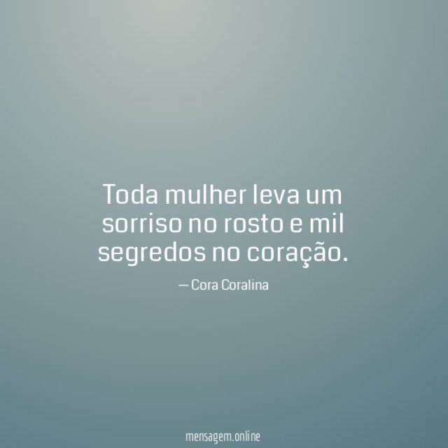 Toda mulher leva um sorriso no rosto