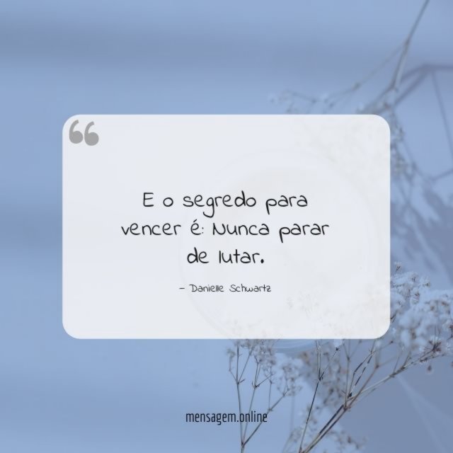 E o segredo para vencer é
