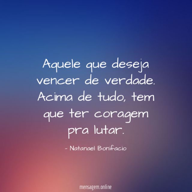 Aquele que deseja vencer de verdade