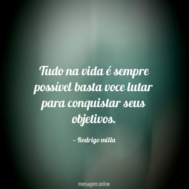 Tudo na vida é sempre possível basta voce