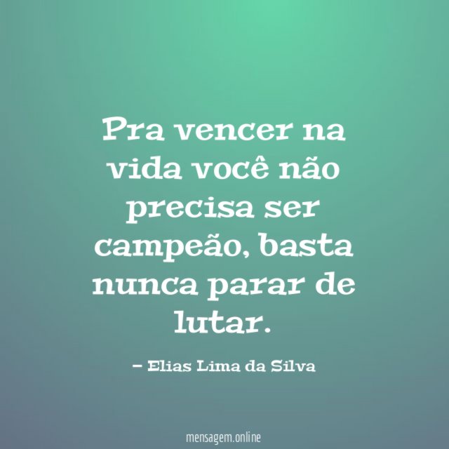 Pra vencer na vida você não precisa ser campeão