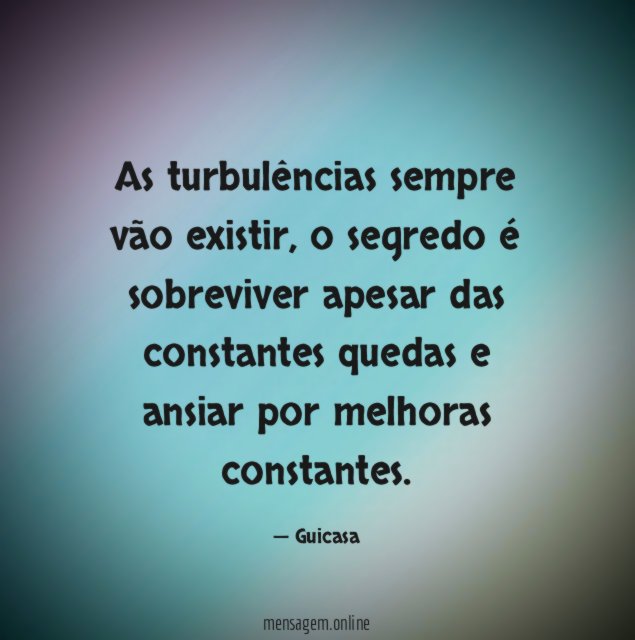 As turbulências sempre vão existir