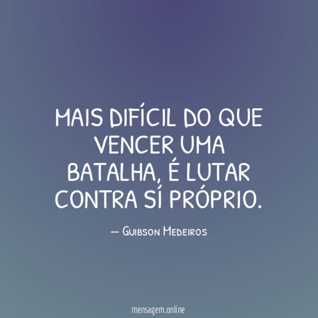 Mais difícil do que vencer uma batalha