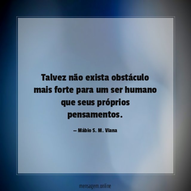 Talvez não exista obstáculo mais forte para um