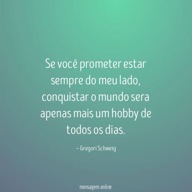 Se você prometer estar sempre do meu lado