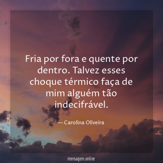 Fria por fora e quente por dentro