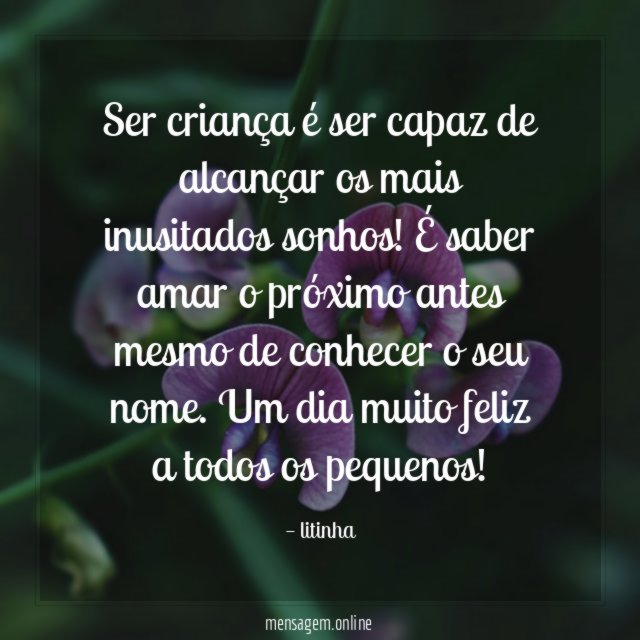 Ser criança é ser capaz de alcançar os mais inusitados sonhos