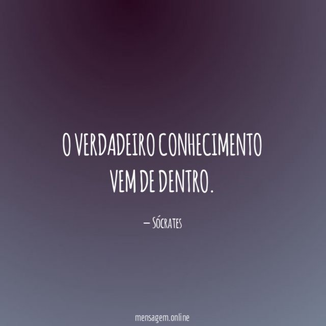 O verdadeiro conhecimento vem de dentro