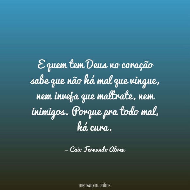E quem tem Deus no coração sabe que