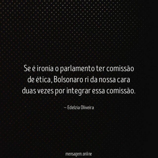 Se é ironia o parlamento ter comissão de ética