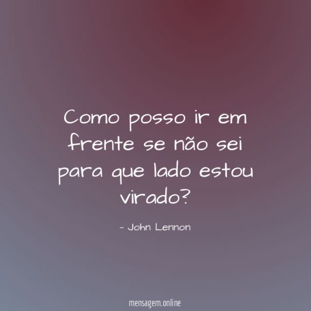 Como posso ir em frente se não sei