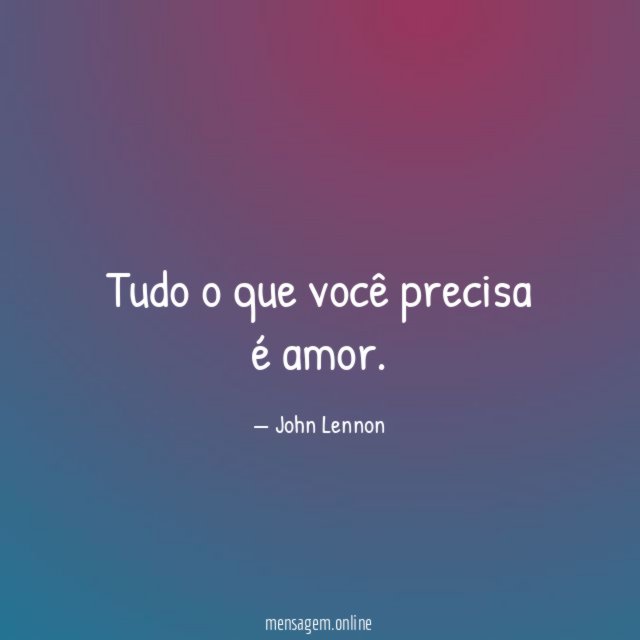 Tudo o que você precisa é amor