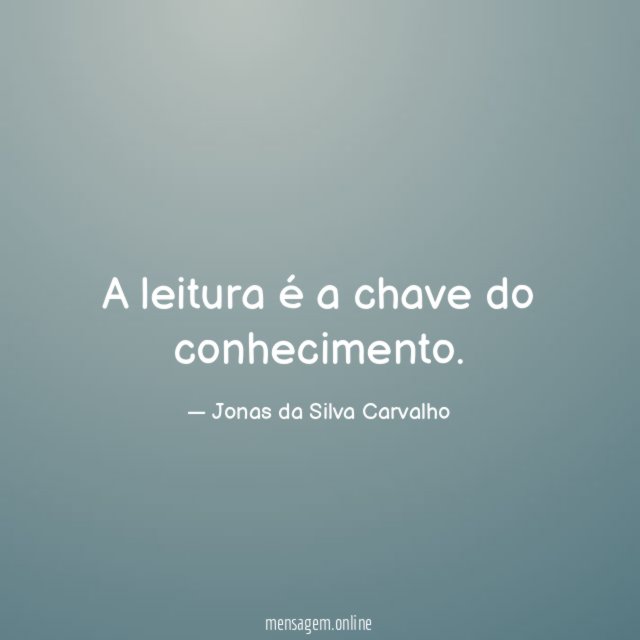 A leitura é a chave do conhecimento