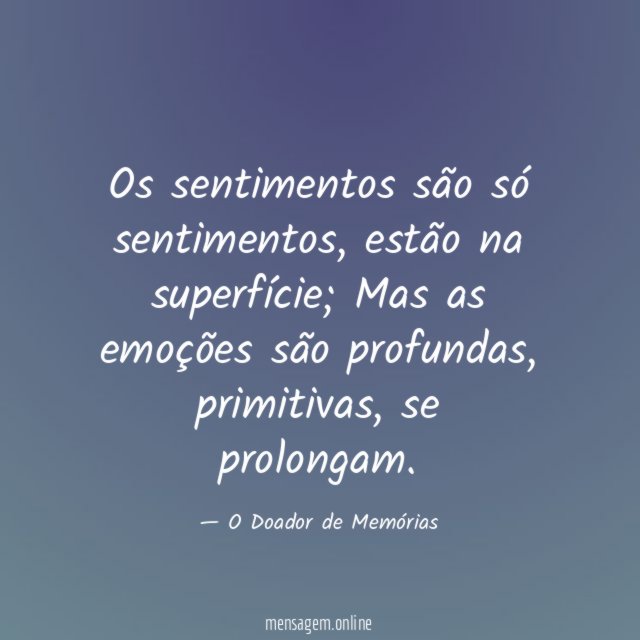 Os sentimentos são só sentimentos