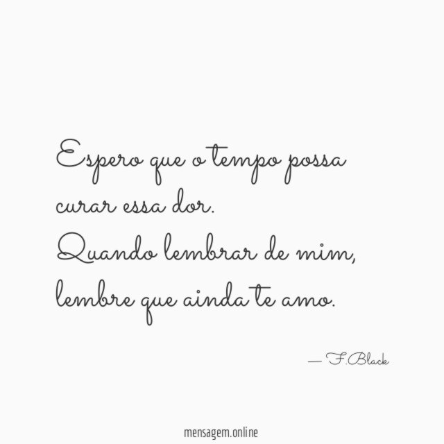 Espero que o tempo possa curar essa dor
