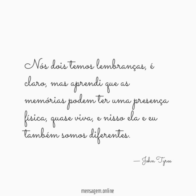 Nós dois temos lembranças