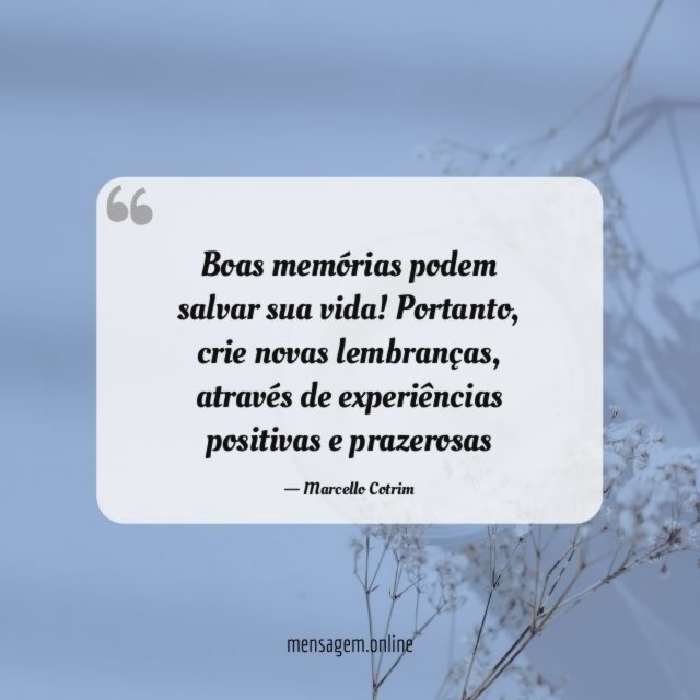 Boas memórias podem salvar sua vida