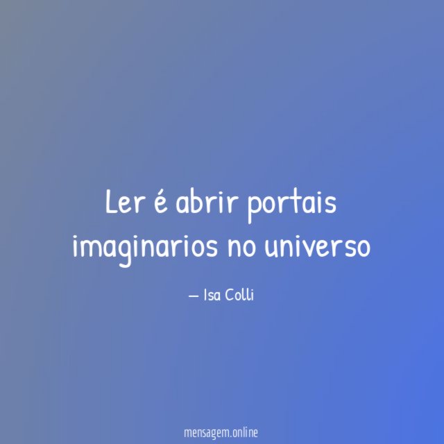 Ler é abrir portais imaginarios no universo