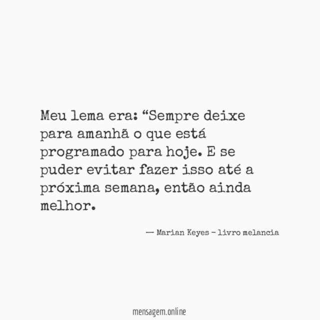 Meu lema era