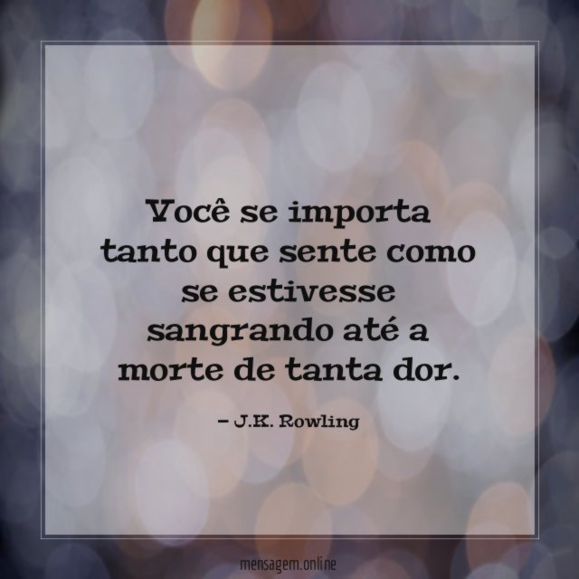 Você se importa tanto que sente como se