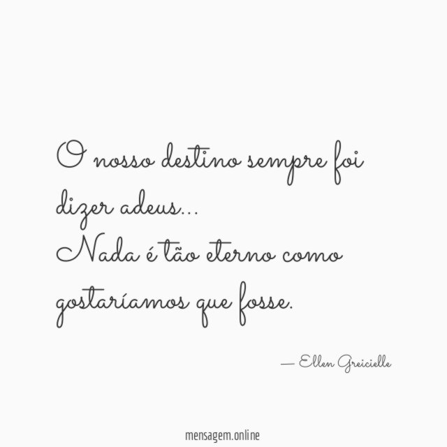 O nosso destino sempre foi dizer adeus