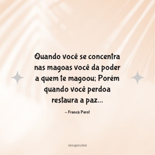 Quando você se concentra nas magoas você da
