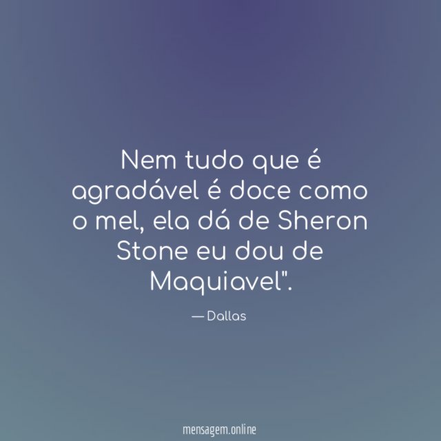 Nem tudo que é agradável é doce como o mel