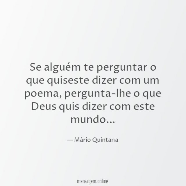 Se alguém te perguntar o que quiseste dizer com um poema